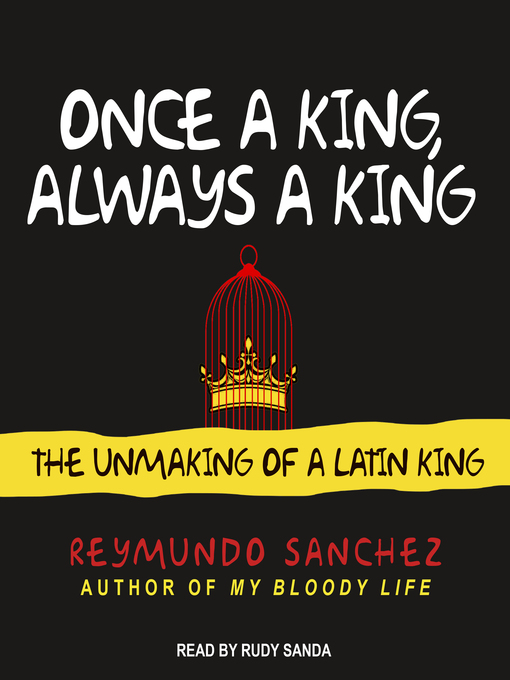 Title details for Once a King, Always a King by Reymundo Sanchez - Available